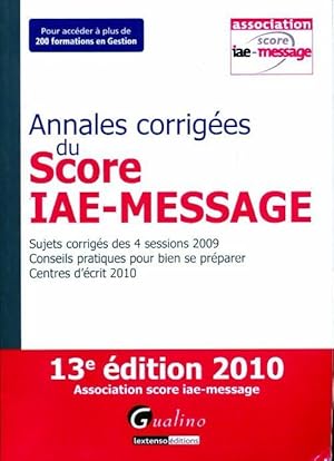 Annales corrig?es du score IAE-message 2010 - Collectif