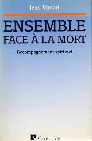 Image du vendeur pour Ensemble face ? la mort - Jean Vimort mis en vente par Book Hmisphres