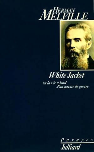 White Jacket ou la vie ? bord d'un navire de guerre - Herman Melville