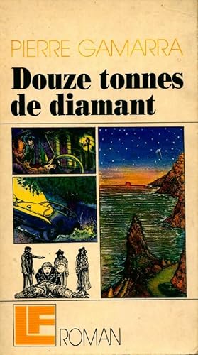 Image du vendeur pour Douze tonnes de diamant - Pierre Gamarra mis en vente par Book Hmisphres