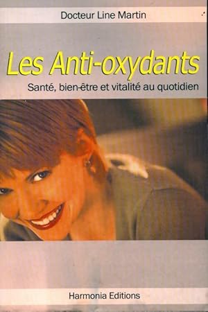 Image du vendeur pour Les anti-oxydants - Line Martin mis en vente par Book Hmisphres