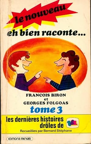 Seller image for Le nouveau eh bien raconte. Tome III - Fran?ois Biron for sale by Book Hmisphres