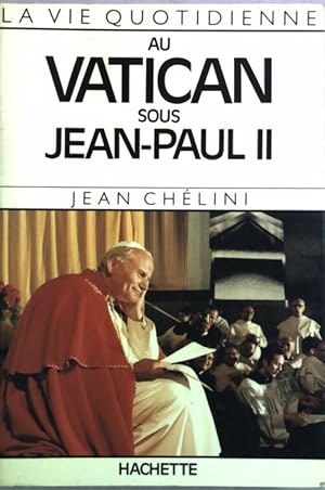 Imagen del vendedor de La vie quotidienne au Vatican sous Jean-Paul II - Jean Ch?lini a la venta por Book Hmisphres