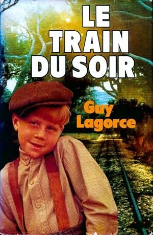 Seller image for Le train du soir - Guy Lagorce for sale by Book Hmisphres