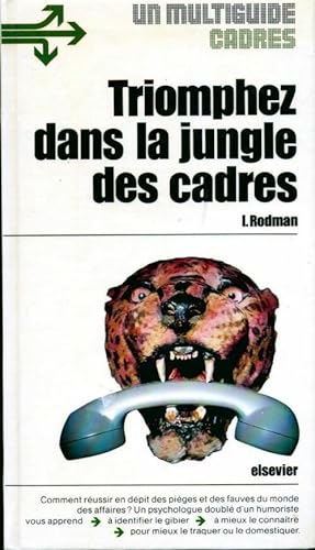 Seller image for Triomphez dans la jungle des cadres - Irwin Rodman for sale by Book Hmisphres