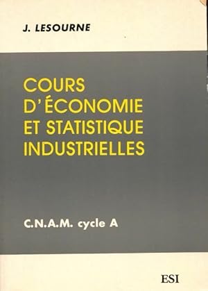 Cours d'?conomie et statistiques industrielles. C.N.A.M. Cycle A - Jacques Lesourne