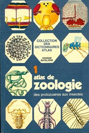 Atlas de zoologie Tome I : Des protozoaires aux insectes - Umberto Parenti