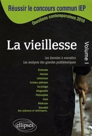 La vieillesse volume 1 : R?ussir le concours commun IEP - Collectif