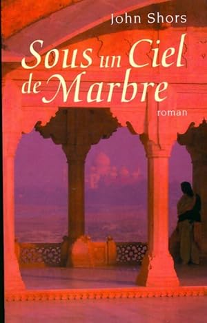 Bild des Verkufers fr Sous un ciel de marbre - John Shors zum Verkauf von Book Hmisphres