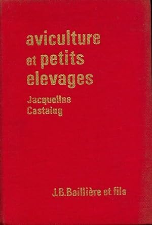 Seller image for Aviculture et petits ?levages - Jacqueline Castaing for sale by Book Hmisphres
