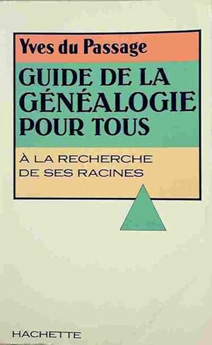 Guide de la généalogie pour tous - Yves Du Passage