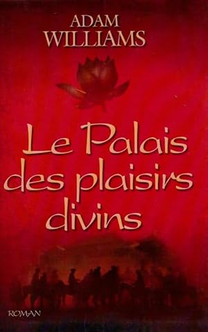 Immagine del venditore per Le palais des plaisirs divins - Adam Williams venduto da Book Hmisphres