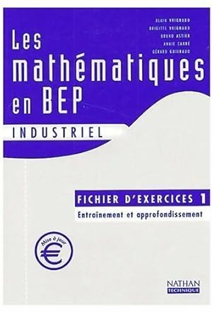 Image du vendeur pour Les math?matiques en BEP industriel. Fichier d'exercices 1 - Alain Vrignaud mis en vente par Book Hmisphres
