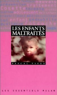 Les enfants maltrait?s - Pascal Vivet