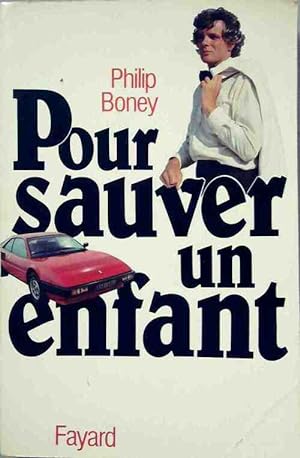 Seller image for Pour sauver un enfant - Philip Boney for sale by Book Hmisphres
