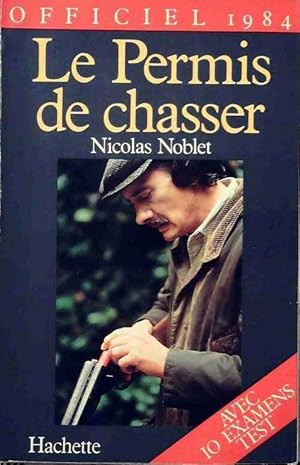 Le permis de chasser 1984 - Nicolas Noblet