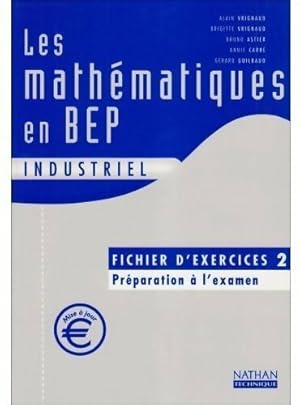 Image du vendeur pour Les math?matiques en BEP Industriel. Fichier d'exercices 2 - Alain Vrignaud mis en vente par Book Hmisphres