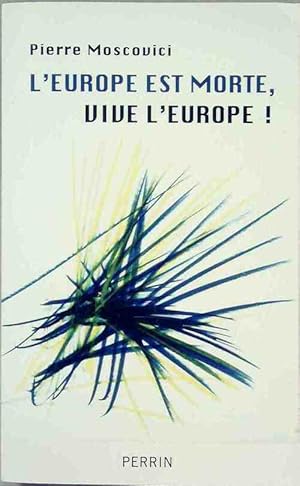 L'Europe est morte, vive l'Europe ! - Pierre Moscovici