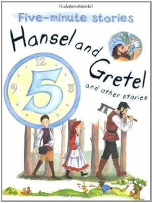 Hansel and gretel and other stories - Miles Kelly
