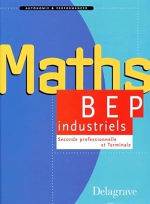 Math?matiques Seconde et terminale BEP industriels - Pierre Salette