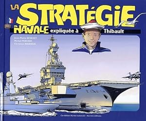 La strat gie navale expliqu e   Thibault - Jean-Marie Benezet