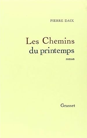 Bild des Verkufers fr Les Chemins du printemps - Pierre Daix zum Verkauf von Book Hmisphres
