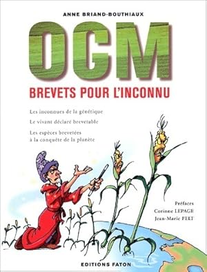 OGM. Brevets pour l'inconnu - Anne Briand-Bouthiaux