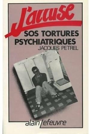Image du vendeur pour SOS tortures psychiatriques - Jacques Petrel mis en vente par Book Hmisphres