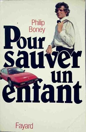 Immagine del venditore per Pour sauver un enfant - Philip Boney venduto da Book Hmisphres