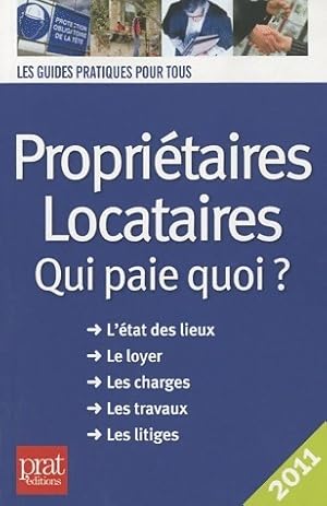 Propriétaires-locataires. Qui paie quoi ? 2011 - Patricia Gendrey