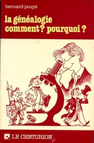 La généalogie. Comment   Pourquoi   - Bernard Pouyé