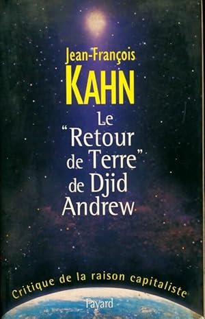 Bild des Verkufers fr Le retour de terre de Djid Andrew. Critique de la raison capitaliste - Jean-Fran?ois Kahn zum Verkauf von Book Hmisphres