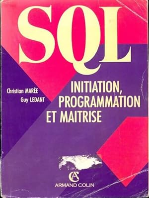 SQL. Initiation, programmation et ma trise - Guy Mar e