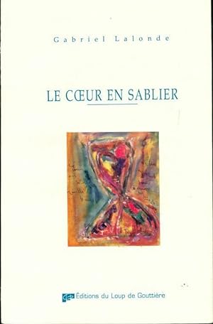 Seller image for Le coeur en sablier - Gabriel Lalonde for sale by Book Hmisphres