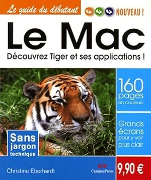 Image du vendeur pour Le Mac. D?couvrez Tiger et ses applications - Christine Eberhardt mis en vente par Book Hmisphres