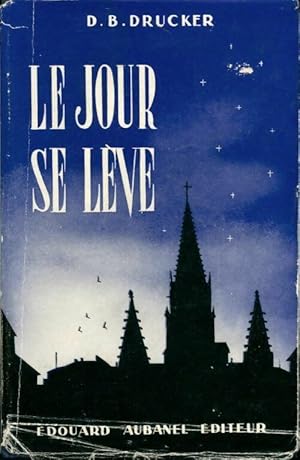 Seller image for Le jour se l?ve - D. B Drucker for sale by Book Hmisphres