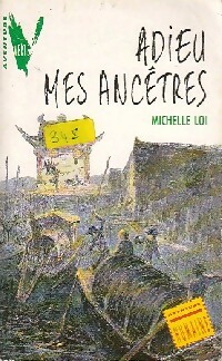 Adieu mes anc?tres - Michelle Loi