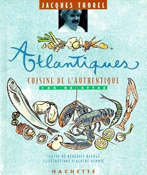 Seller image for Atlantiques. Cuisine de l'authentique - Jacques Thorel for sale by Book Hmisphres