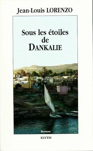Image du vendeur pour Sous les ?toiles de Dankalie - Jean-Louis Lorenzo mis en vente par Book Hmisphres