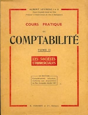 Immagine del venditore per Cours pratique de comptabilit? Tome II : Les soci?t?s commerciales - Albert Veyrenc venduto da Book Hmisphres