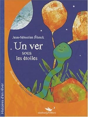 Bild des Verkufers fr Un ver sous les ?toiles - Jean-S?bastien Blanck zum Verkauf von Book Hmisphres