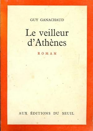 Seller image for Le veilleur d'Ath?nes - Guy Ganachaud for sale by Book Hmisphres
