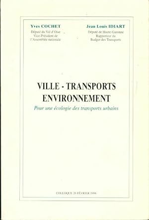 Ville, Transports, environnement. Pour une écologie des transports urbains - Jean-Louis Cochet