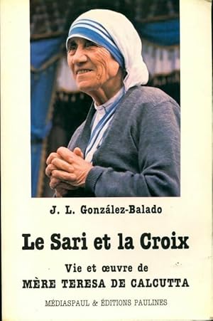 Seller image for Le sari et la croix - Jos? Luis Gonzalez-Balado for sale by Book Hmisphres