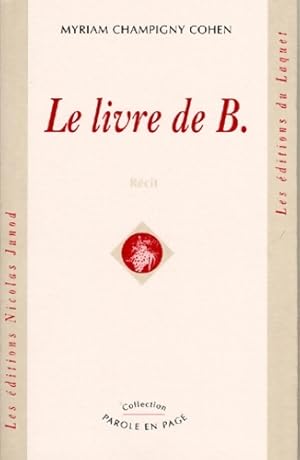 Seller image for Le livre de B. - Myriam Champigny Cohen for sale by Book Hmisphres