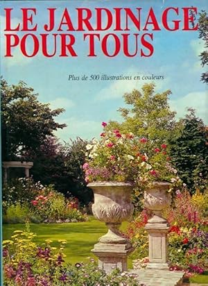 Le jardinage pour tous - Collectif