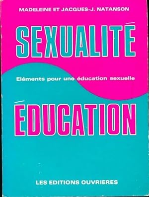 Image du vendeur pour Sexualit? et ?ducation. ?l?ments pour une initiation sexuelle - Jacques-J. Natanson mis en vente par Book Hmisphres