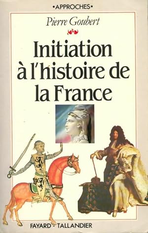 Bild des Verkufers fr Initiation ? l'histoire de France - Pierre Goubert zum Verkauf von Book Hmisphres