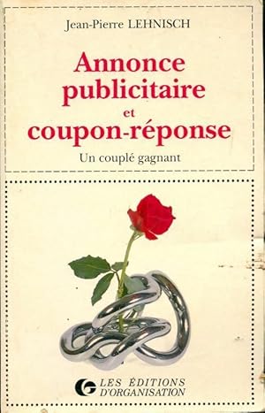 Annonce publicitaire et coupon-réponse. Un couplé gagnant - Jean-Pierre Lehnisch