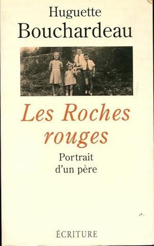 Seller image for Les roches rouges. Portrait d'un p?re - Huguette Bouchardeau for sale by Book Hmisphres